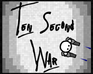 Ten Second War