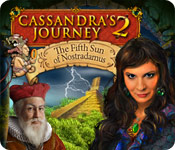 play Cassandra'S Journey 2: The Fifth Sun Of Nostradamus