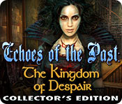 play Echoes Of The Past: The Kingdom Of Despair Collector'S Edition