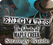 play Enigmatis: The Ghosts Of Maple Creek Strategy Guide