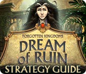 Forgotten Kingdoms: Dream Of Ruin Strategy Guide