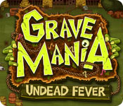 play Grave Mania: Undead Fever