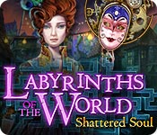 play Labyrinths Of The World: Shattered Soul