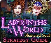 play Labyrinths Of The World: Shattered Soul Strategy Guide