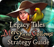 play Legacy Tales: Mercy Of The Gallows Strategy Guide