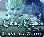 play Living Legends: Ice Rose Strategy Guide