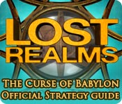 play Lost Realms: The Curse Of Babylon Strategy Guide