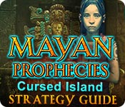 play Mayan Prophecies: Cursed Island Strategy Guide