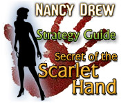 play Nancy Drew: Secret Of The Scarlet Hand Strategy Guide