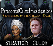 play Paranormal Crime Investigations: Brotherhood Of The Crescent Snake Strategy Guide
