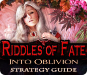 play Riddles Of Fate: Into Oblivion Strategy Guide
