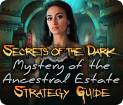 play Secrets Of The Dark: Mystery Of The Ancestral Estate Strategy Guide