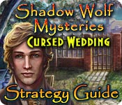 play Shadow Wolf Mysteries: Cursed Wedding Strategy Guide