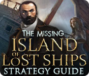 The Missing: Island Of Lost Ships Strategy Guide