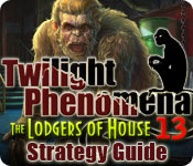 play Twilight Phenomena: The Lodgers Of House 13 Strategy Guide