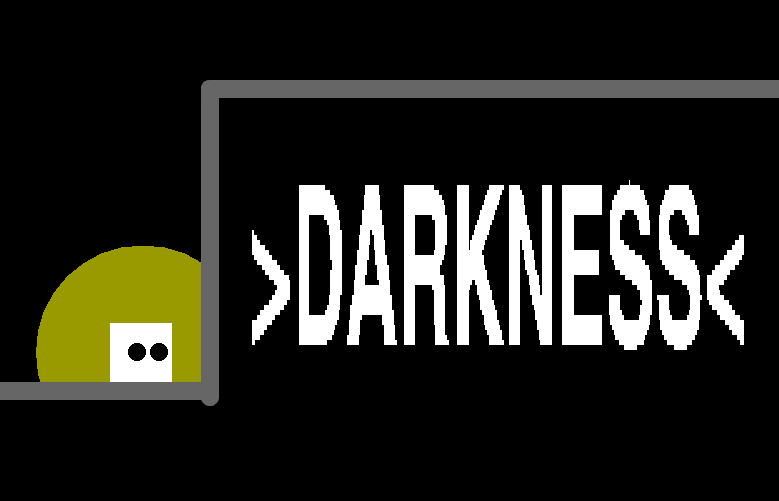 >Darkness<