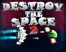 play Destroy The Space 2
