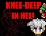 Knee-Deep In Hell