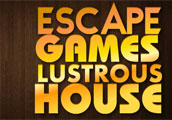 Escape : Lustrous House