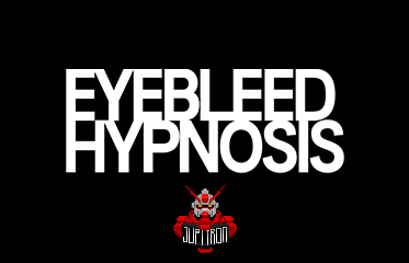 Eyebleed Hypnosis