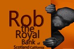 play Rob The Royal Bank Of Scotland California