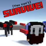 You Can'T Survive!