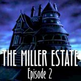 The Miller Estate Episode 2