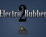 play Electric Rubber 2
