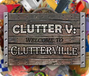 play Clutter V: Welcome To Clutterville
