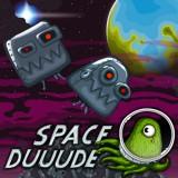 Space Duuude