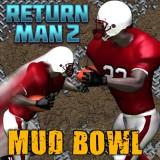 play Return Man 2: Mud Bowl