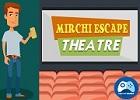 Mirchi Escape Theatre