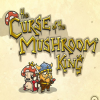 The Curse Of The Mushroom King