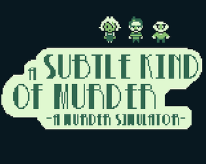 play A Subtle Kind Of Murder