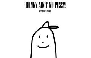 play Jhonny Ain'T No Pussy!