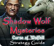 play Shadow Wolf Mysteries: Curse Of Wolfhill Strategy Guide