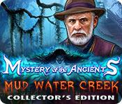 play Mystery Of The Ancients: Mud Water Creek Collector'S Edition