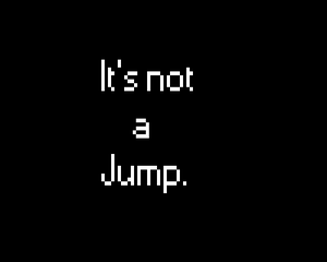 It'S Not A Jump.