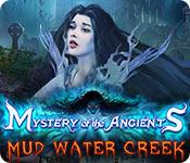 Mystery Of The Ancients: Mud Water Creek