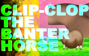 Clip-Clop The Banter Horse