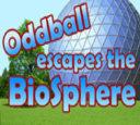 Oddball Escapes The Biosphere