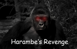 Harambe'S Revenge