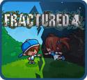 play Fractured 4