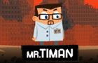 play Mr.Timan