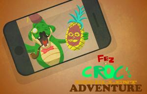 Fez The Croc'S Excellent Adventure