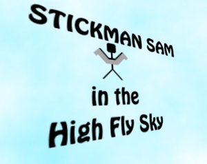 Stickman Sam In The High Fly Sky