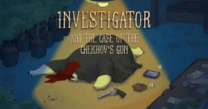 play Investigator And The Case Of The Chekhov'S Gun