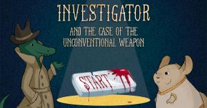 play Investigator And The Case Of The Unconventional Weapon