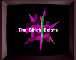 play The Glitch Exists