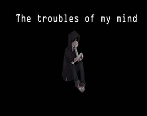 play The Troubles Of My Mind (Vn)